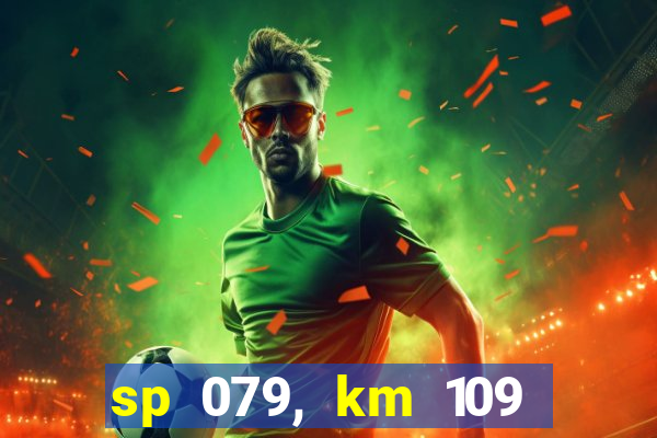 sp 079, km 109 metros 800